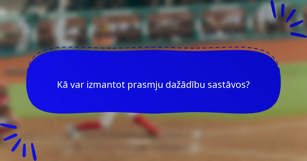 Kā var izmantot prasmju dažādību sastāvos?