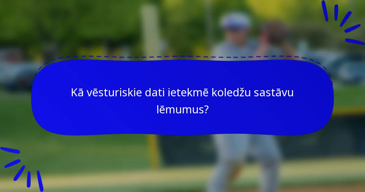 Kā vēsturiskie dati ietekmē koledžu sastāvu lēmumus?